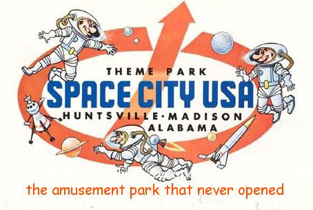 Huntsville Rewound - Space City USA - The Amusement Park that Never Opened