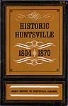 Betts-Historic Huntsville 1804-1870.jpg